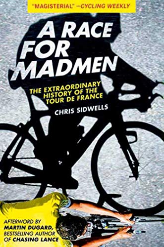 Beispielbild fr A Race for Madmen: The History of the Tour de France zum Verkauf von Half Price Books Inc.