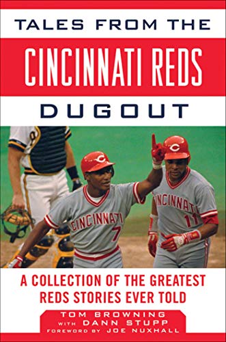 Stock image for Tales from the Cincinnati Reds Dugout: A Collection of the Greatest Reds Stories Ever Told (Tales from the Team) for sale by HPB-Ruby