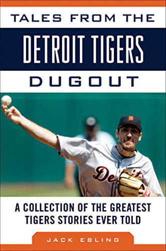 Beispielbild fr Tales from the Detroit Tigers Dugout : A Collection of the Greatest Tigers Stories Ever Told zum Verkauf von Better World Books