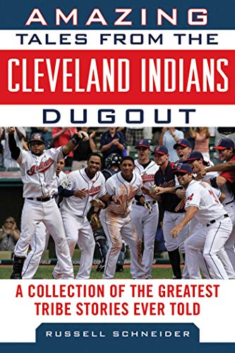 Stock image for Amazing Tales from the Cleveland Indians Dugout: A Collection of the Greatest Tribe Stories Ever Told for sale by Books End Bookshop