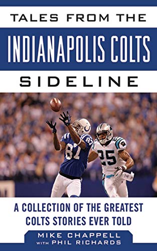 Beispielbild fr Tales from the Indianapolis Colts Sideline: A Collection of the Greatest Colts Stories Ever Told (Tales from the Team) zum Verkauf von ThriftBooks-Dallas