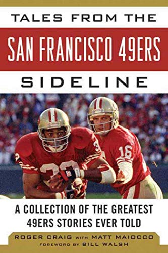 9781613212288: Tales from the San Francisco 49ers Sideline: A Collection of the Greatest 49ers Stories Ever Told