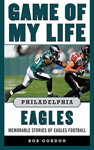 Stock image for Game of My Life Philadelphia Eagles: Memorable Stories of Eagles Football for sale by ThriftBooks-Atlanta