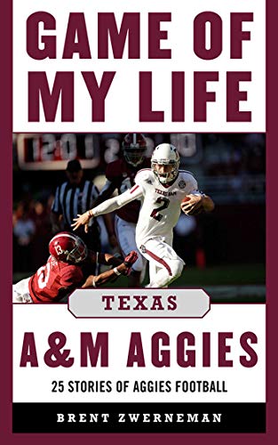 Stock image for Game of My Life Texas A&M Aggies: Memorable Stories of Aggie Football (Game of My Life) for sale by Bookmans