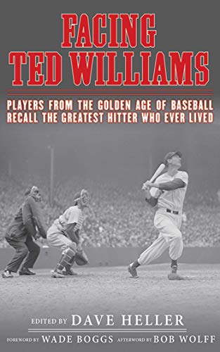 Beispielbild fr Facing Ted Williams: Players from the Golden Age of Baseball Recall the Greatest Hitter Who Ever Lived zum Verkauf von Wonder Book