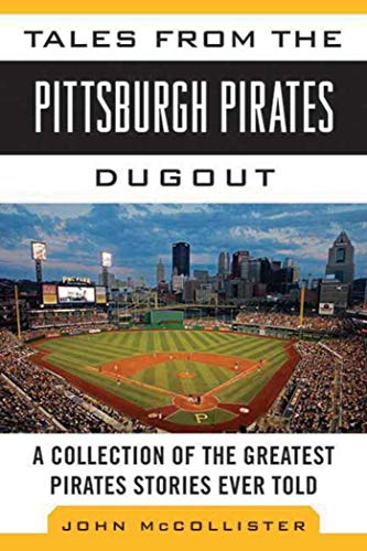 Beispielbild fr Tales from the Pittsburgh Pirates Dugout : A Collection of the Greatest Pirates Stories Ever Told zum Verkauf von Better World Books