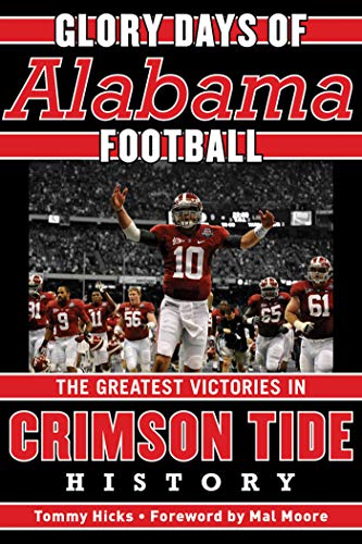 Stock image for Glory Days: Memorable Games in Alabama Football History for sale by SecondSale
