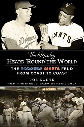 Stock image for The Rivalry Heard 'Round the World: The Dodgers-Giants Feud from Coast to Coast [Hardcover] Konte, Joe; Jenkins, Bruce and Dilbeck, Steve for sale by MI Re-Tale