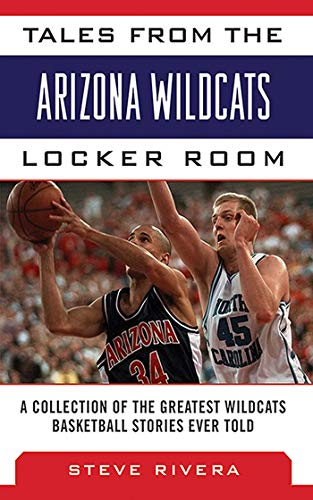 9781613214091: Tales from the Arizona Wildcats Locker Room: A Collection of the Greatest Wildcat Stories Ever Told: A Collection of the Greatest Wildcat Basketball Stories Ever Told