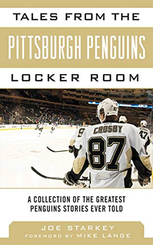 Stock image for Tales from the Pittsburgh Penguins Locker Room: A Collection of the Greatest Penguins Stories Ever Told (Tales from the Team) for sale by Calliopebooks