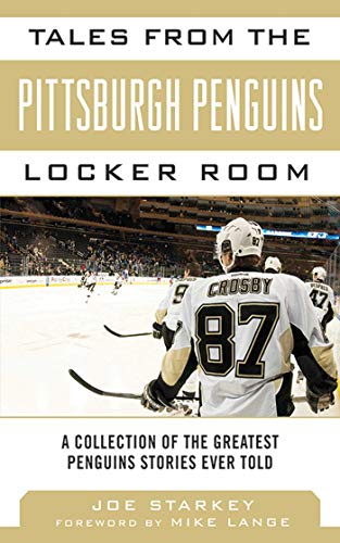 Stock image for Tales from the Pittsburgh Penguins Locker Room: A Collection of the Greatest Penguins Stories Ever Told (Tales from the Team) for sale by SecondSale