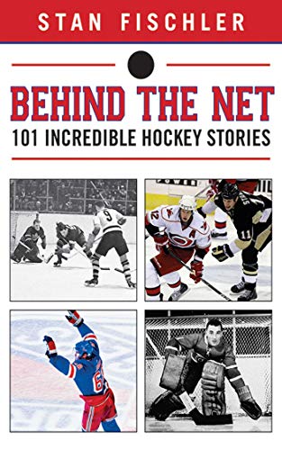 Beispielbild fr Behind the Net: 101 Incredible Hockey Stories zum Verkauf von ZBK Books