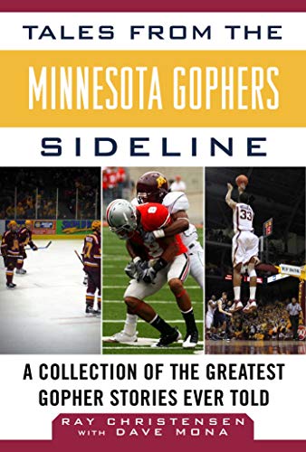 

Tales from the Minnesota Gophers: A Collection of the Greatest Gopher Stories Ever Told