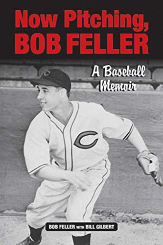 9781613216316: Now Pitching, Bob Feller: A Baseball Memoir