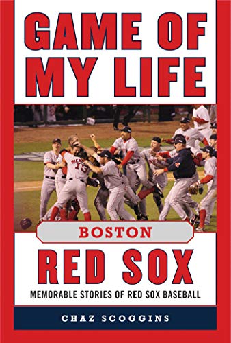Stock image for Game of My Life Boston Red Sox: Memorable Stories of Red Sox Baseball for sale by Revaluation Books