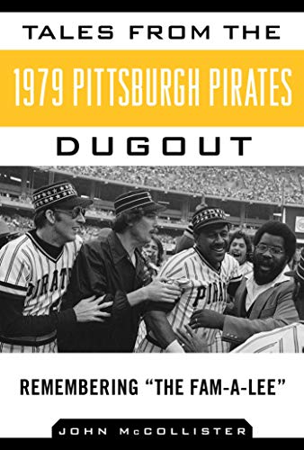Stock image for Tales from the 1979 Pittsburgh Pirates Dugout: Remembering ?The Fam-A-Lee? for sale by ThriftBooks-Dallas