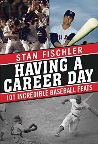 9781613216842: Having a Career Day: 101 Incredible Baseball Feats
