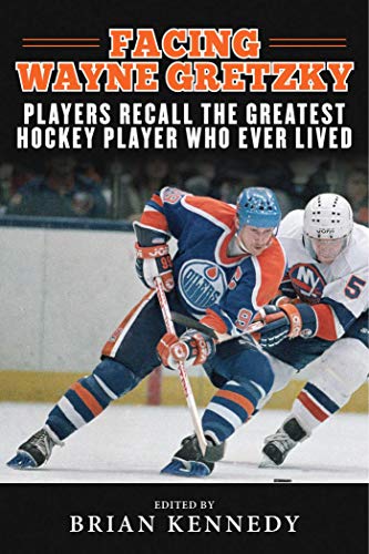 Stock image for Facing Wayne Gretzky: Players Recall the Greatest Hockey Player Who Ever Lived for sale by Zoom Books Company
