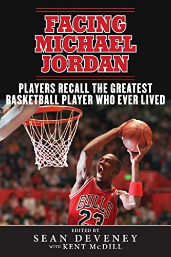 Stock image for Facing Michael Jordan: Players Recall the Greatest Basketball Player Who Ever Lived for sale by Wonder Book