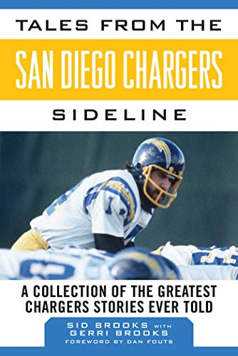 Beispielbild fr Tales from the San Diego Chargers Sideline: A Collection of the Greatest Chargers Stories Ever Told (Tales from the Team) zum Verkauf von KuleliBooks