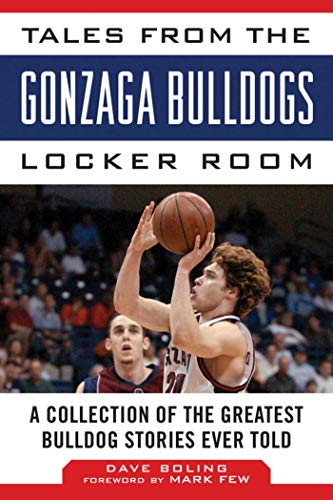 Beispielbild fr Tales from the Gonzaga Bulldogs Locker Room: A Collection of the Greatest Bulldog Stories Ever Told (Tales from the Team) zum Verkauf von Goodwill Industries
