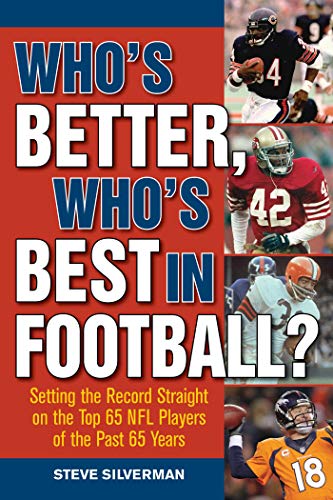 Beispielbild fr Who's Better, Who's Best in Football? : Setting the Record Straight on the Top 65 NFL Players of the Past 65 Years zum Verkauf von Better World Books