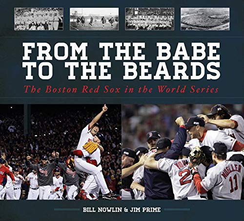 Stock image for From the Babe to the Beards: The Boston Red Sox in the World Series for sale by SecondSale