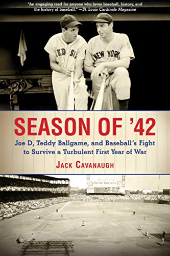 Beispielbild fr Season Of '42 : Joe d, Teddy Ballgame, and Baseball?s Fight to Survive a Turbulent First Year of War zum Verkauf von Better World Books