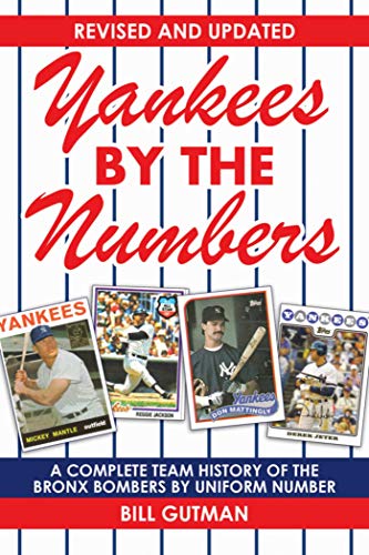 Stock image for Yankees by the Numbers : A Complete Team History of the Bronx Bombers by Uniform Number for sale by Better World Books