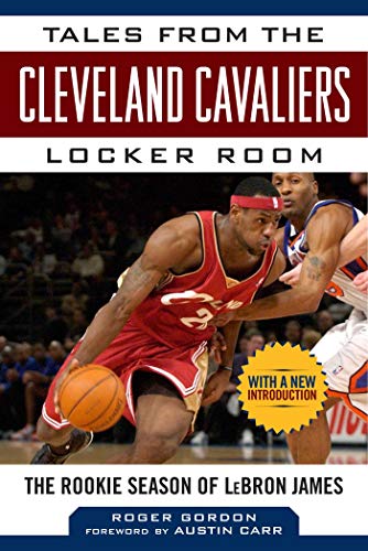 9781613217832: Tales from the Cleveland Cavaliers Locker Room: The Rookie Season of LeBron James