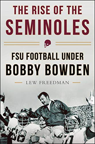 9781613218037: The Rise of the Seminoles: FSU Football Under Bobby Bowden