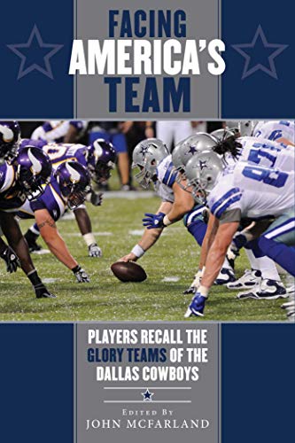 Stock image for Facing America's Team: Players Recall the Glory Years of the Dallas Cowboys for sale by Gulf Coast Books