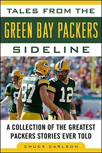 Stock image for Tales from the Green Bay Packers Sideline: A Collection of the Greatest Packers Stories Ever Told (Tales from the Team) for sale by SecondSale