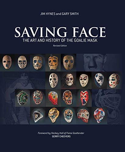 9781613218297: Saving Face: The Art and History of the Goalie Mask