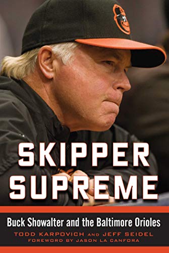 Beispielbild fr Skipper Supreme : Buck Showalter and the Baltimore Orioles zum Verkauf von Better World Books
