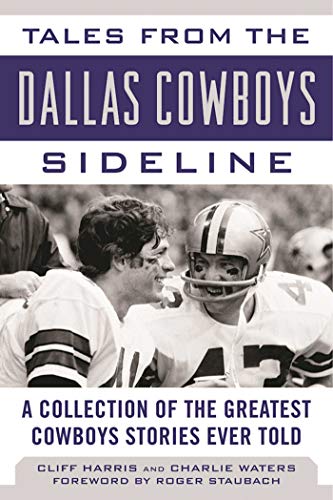 Beispielbild fr Tales from the Dallas Cowboys Sideline: A Collection of the Greatest Cowboys Stories Ever Told (Tales from the Team) zum Verkauf von Your Online Bookstore