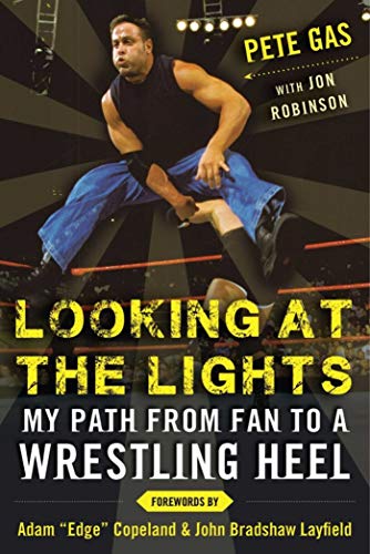Imagen de archivo de Looking at the Lights: My Path from Fan to a Wrestling Heel a la venta por JEANCOBOOKS