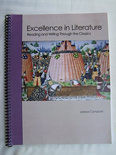 Beispielbild fr Excellence in Literature: Reading & Writing Through Classics (Intro to Literature/ English 1) zum Verkauf von Half Price Books Inc.