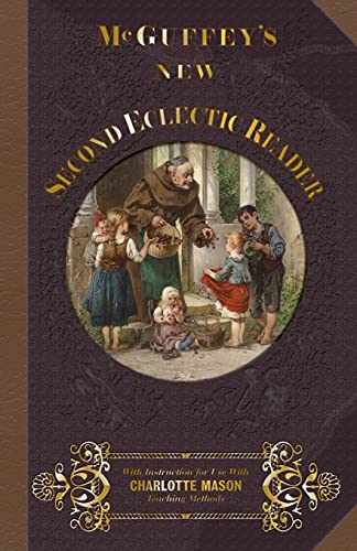 Imagen de archivo de McGuffey's Second Eclectic Reader: With Instructions for Use with Charlotte Mason Teaching Methods (McGuffey Readers (1857 edition)) a la venta por SecondSale