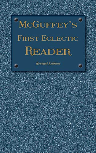 Stock image for McGuffey's First Eclectic Reader: Revised Edition (1879) (1879 McGuffey Readers) for sale by Books From California