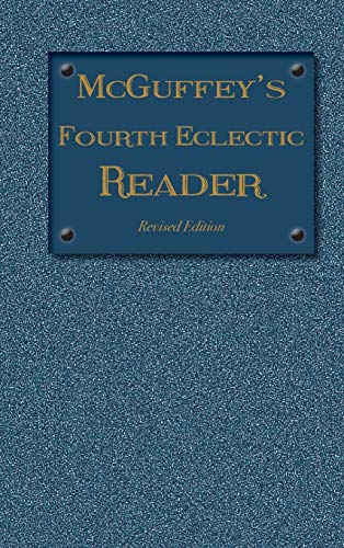 Beispielbild fr McGuffeys Fourth Eclectic Reader: (1879) Revised Edition (4) (Mc zum Verkauf von Hawking Books