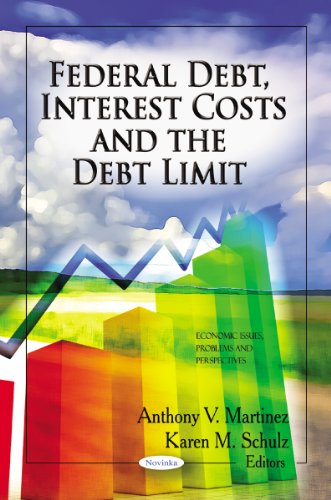 9781613242889: Federal Debt, Interest Costs & the Debt Limit (Economic Issues, Problems and Perspectives)