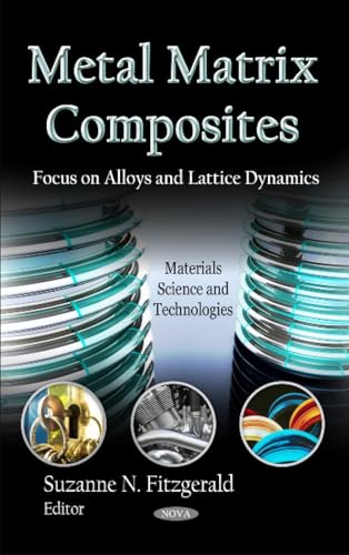 9781613244838: Metal Matrix Composites: Focus on Alloys and Lattice Dynamics (Materials Science and Technologies)