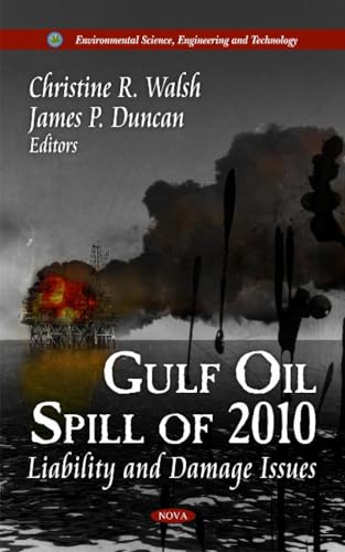 9781613247297: Gulf Oil Spill of 2010: Liability and Damage Issues (Environmental Science, Engineering and Technology)