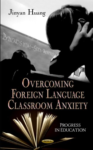 Stock image for Overcoming Anxiety in Foreign Language Classrooms Progress in Education for sale by PBShop.store US