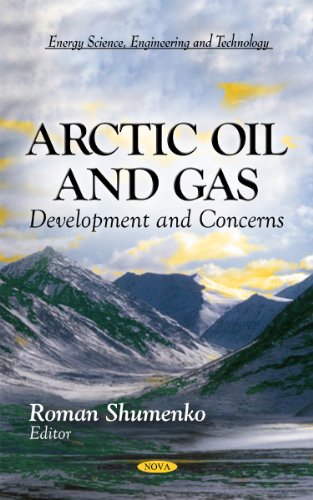 9781613248621: Arctic Oil & Gas: Development & Concerns (Energy Science, Engineering and Technology: Environmental Science, Engineering and Technology)