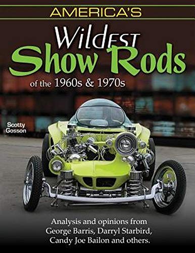 9781613250365: America'S Wildest Show Rods of the 1960's and 1970s (Cartech)