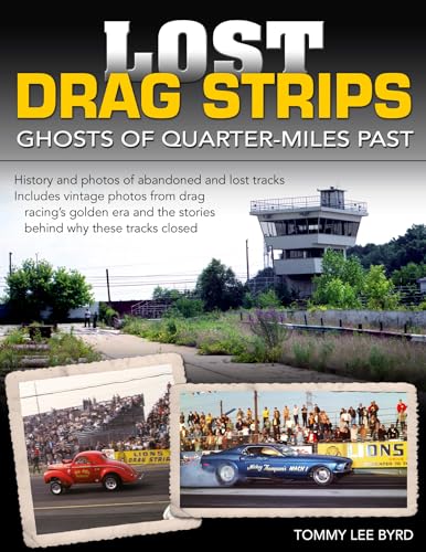 9781613250457: Lost Drag Strips: Ghosts of Quarter Miles Past (Cartech)