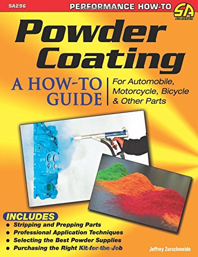 9781613251423: Powder Coating: A How-to Guide for Automotive, Motorcycle, and Bicycle Parts (Sa Design)