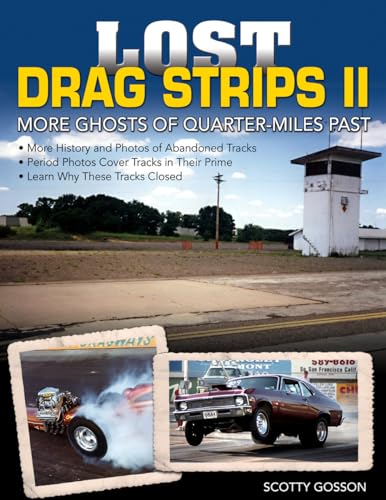 Stock image for Lost Drag Strips II: More Ghosts of Quarter-Miles Past for sale by Hawking Books